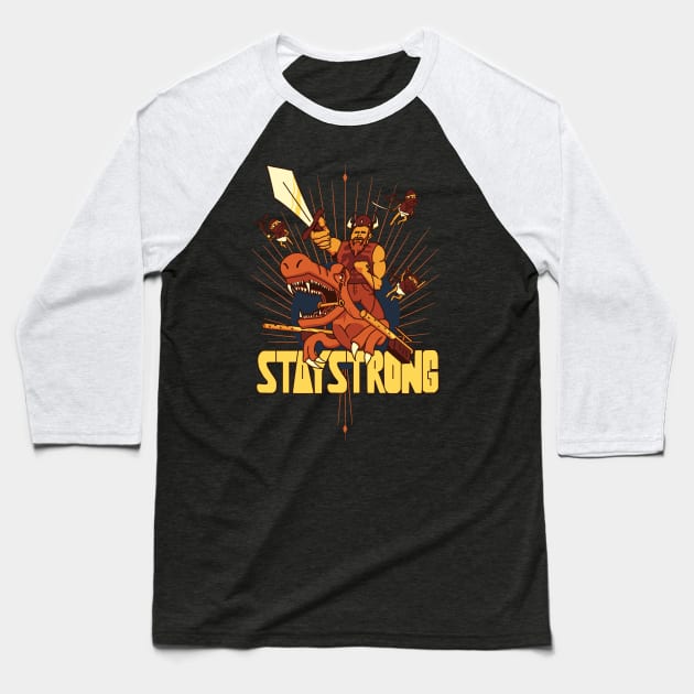 Ellohime's Exclusive Stay Strong Design Baseball T-Shirt by Ellohime